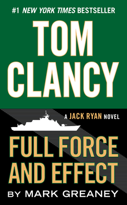 Tom Clancy Full Force and Effect - Greaney, Mark