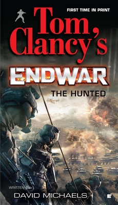 Tom Clancy's EndWar: The Hunted - Clancy, Tom (Creator), and Michaels, David