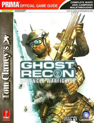 Tom Clancy's Ghost Recon: Advanced Warfighter: Prima Official Game Guide - Knight, David, and Black, Fletcher
