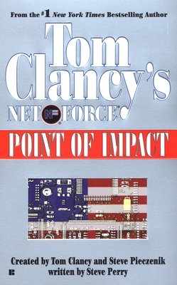 Tom Clancy's Net Force: Point of Impact - Clancy, Tom (Creator), and Pieczenik, Steve (Creator), and Perry, Steve