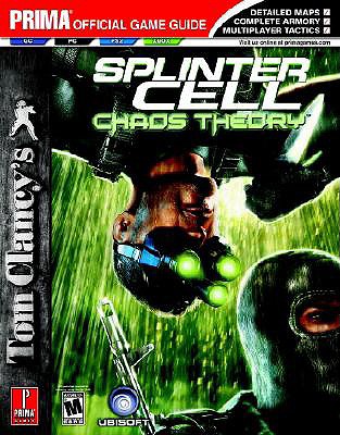 Tom Clancy's Splinter Cell: Chaos Theory: Prima Official Game Guide - Prima Temp Authors, and Loe, Casey, and Kaizen Media Group
