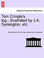 Tom Cringle's log...Illustrated by J.A. Symington, etc.