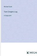 Tom Cringle's Log: in large print