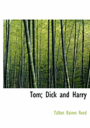 Tom; Dick and Harry