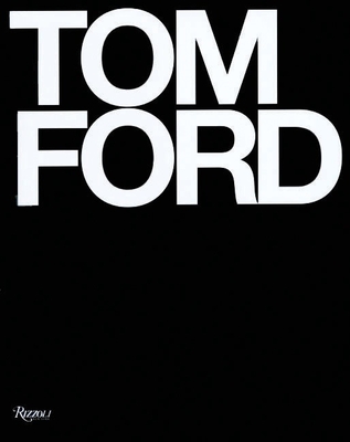 Tom Ford - Ford, Tom, and Wintour, Anna (Foreword by), and Carter, Graydon (Introduction by)