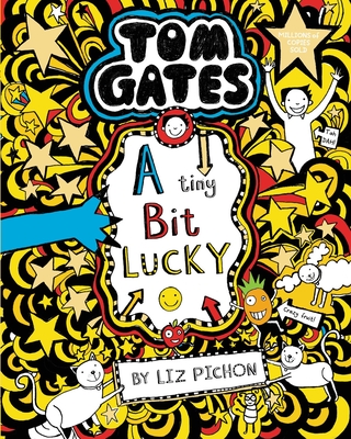 Tom Gates: A Tiny Bit Lucky - 