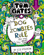 Tom Gates: DogZombies Rule (For now...)