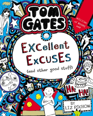 Tom Gates: Excellent Excuses (And Other Good Stuff - 