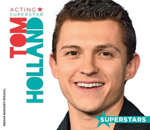 Tom Holland: Acting Superstar: Acting Superstar
