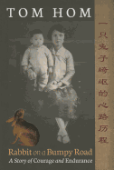 Tom Hom: Rabbit on a Bumpy Road: A Story of Courage and Endurance
