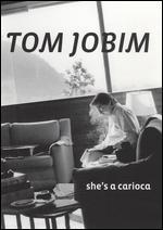 Tom Jobim: She's a Carioca