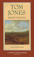 Tom Jones: A Norton Critical Edition