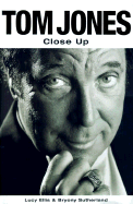 Tom Jones: Close Up - Ellis, Lucy, and Sutherland, Bryony