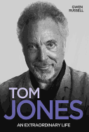 Tom Jones: From the Valleys to Vegas: The Biography