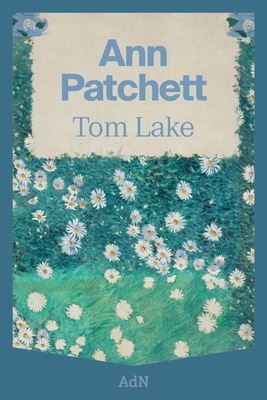 Tom Lake - Franc? Ventosa, Carmen (Translated by), and Patchett, Ann (Original Author)