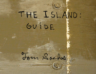 Tom Sachs: The Island: Guide - Sachs, Tom (Text by), and Hanson, Genevieve (Editor), and Furgason, John (Editor)