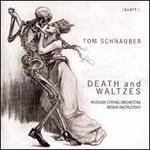 Tom Schnauber: Death and Waltzes