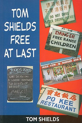 Tom Shields Free at Last - Shields, Tom