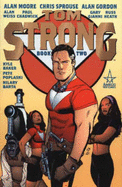 Tom Strong - Sprouse, Chris, and Moore, Alan, and Gordon, Alan