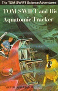 Tom Swift and His Aquatomic Tracker - Appleton, Victor