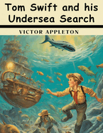 Tom Swift and his Undersea Search