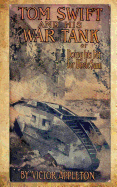 Tom Swift and His War Tank: Or Doing His Bit for Uncle Sam