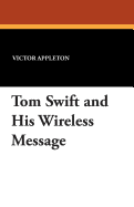 Tom Swift and His Wireless Message