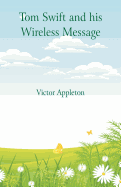 Tom Swift and his Wireless Message