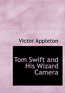 Tom Swift and His Wizard Camera