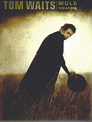 Tom Waits - Mule Variations - Waits, Tom