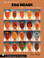 Tom Wolfe Carves Egg Heads & Other "Eggcellent" Things