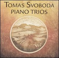 Tomas Svoboda: Piano Trios - Jitka Vlasankova (cello); Lubom�r Havl�k (violin); Tom�s Svoboda (piano)