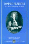 Tomaso Albinoni: The Venetian Composer and His World
