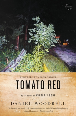 Tomato Red - Abbott, Megan (Foreword by), and Woodrell, Daniel