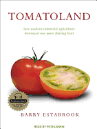Tomatoland: How Modern Industrial Agriculture Destroyed Our Most Alluring Fruit