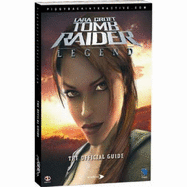 Tomb Raider Legend: The Complete Official Guide - Mathieu, Daujam
