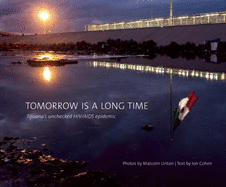Tomorrow is a Long Time: Tijuana's Unchecked HIV/AIDS Epidemic