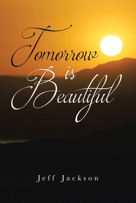 Tomorrow Is Beautiful - Jackson, Jeff