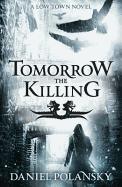 Tomorrow, the Killing: Low Town 2