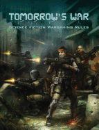 Tomorrow's War: Science Fiction Wargaming Rules