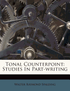 Tonal Counterpoint; Studies in Part-Writing