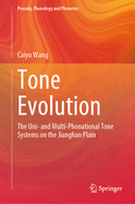 Tone Evolution: The Uni- and Multi-Phonational Tone Systems on the Jianghan Plain