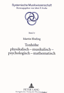 Tonhoehe Physikalisch - Musikalisch - Psychologisch - Mathematisch