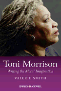 Toni Morrison: Writing the Moral Imagination