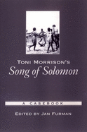 Toni Morrison's Song of Solomon: A Casebook