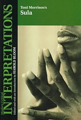 Toni Morrison's Sula - Bloom, Harold (Editor), and Morrison, Toni (Editor)