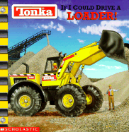 Tonka: If I Could Drive a Loader