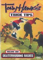 Tony Hawk's Trick Tips, Vol. 1: Skateboarding Basics