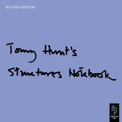 Tony Hunt's Structures Notebook - Hunt, Tony