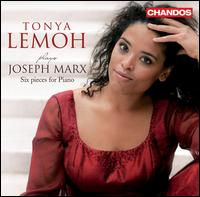 Tonya Lemoh Plays Joseph Marx - Tonya Lemoh (piano)
